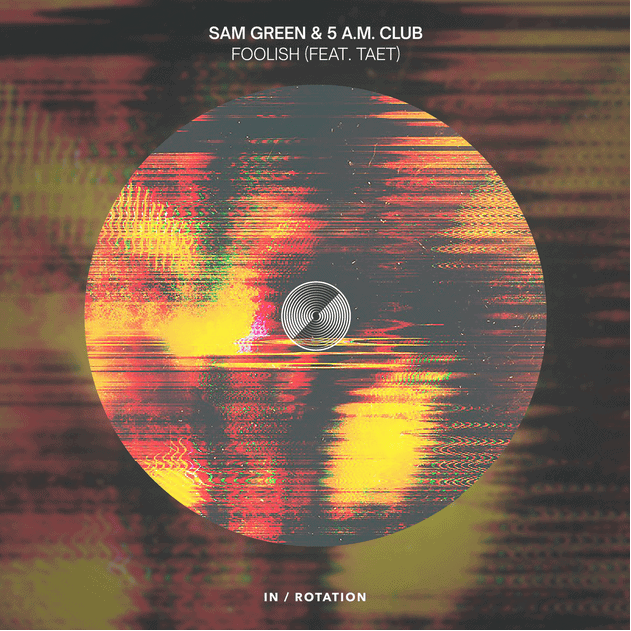 Sam Green, 5 A.M. CLUB, TAET: Foolish