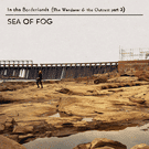 Sea of Fog: In the Borderlands (The Wanderer & the Outcast, Pt. 3)