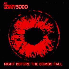 JDVisionquest3000: Right Before The Bombs Fall