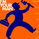 Dream of a Man in a Top Hat: I’m Your Man