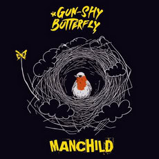 Gun Shy Butterfly: Manchild