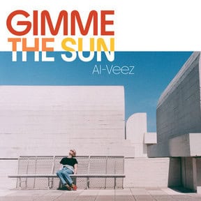Al Veez: Gimme The Sun