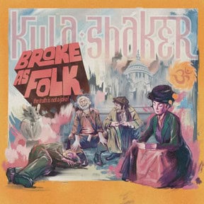 Kula Shaker: Broke As Folk