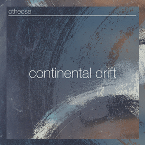 OTHEOSE: Continental Drift