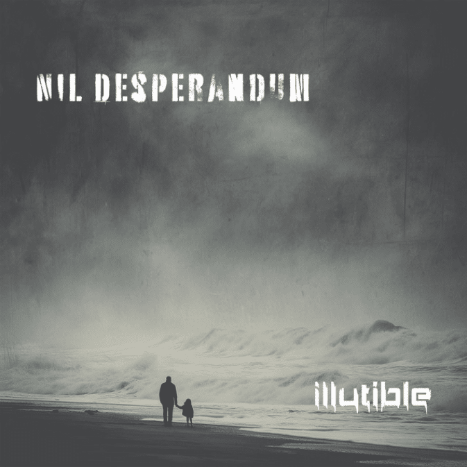 illutible: Nil Desperandum