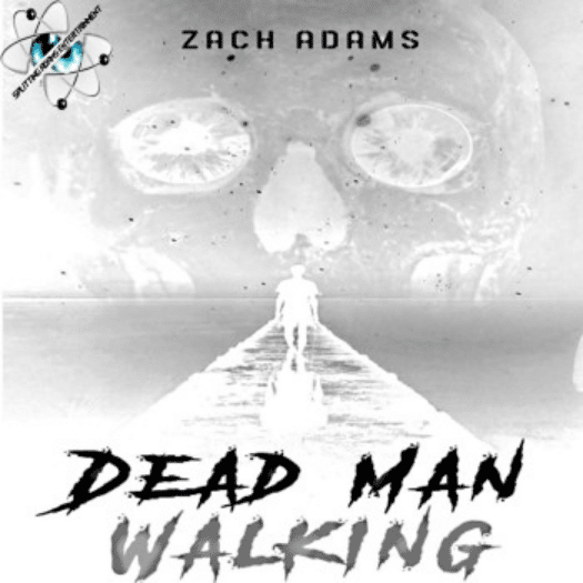 Zach Adams: Dead Man Walking