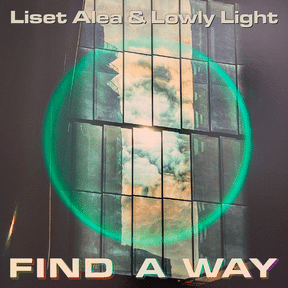 Lowly Light, Liset Alea: Find A Way