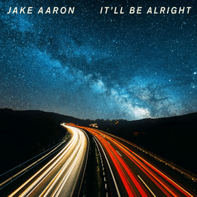 Jake Aaron: It’ll Be Alright