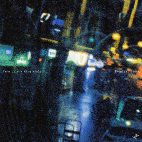 Tara Lily, King Krule: Tropical Storm