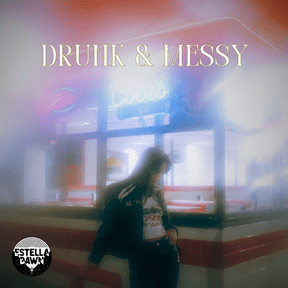 Estella Dawn: Drunk & Messy