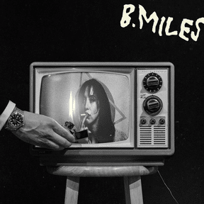 B.Miles: Too Close To The Flame