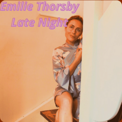 Emilie Thorsby: Late night Emilie Thorsby: Late night