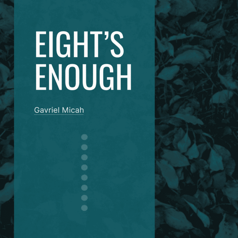 Gavriel Micah: Eight’s Enough