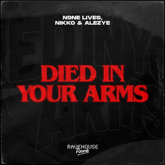 N9NE LIVES, Nikko, ALEZYE: Died In Your Arms N9NE LIVES – Died In Your Arms