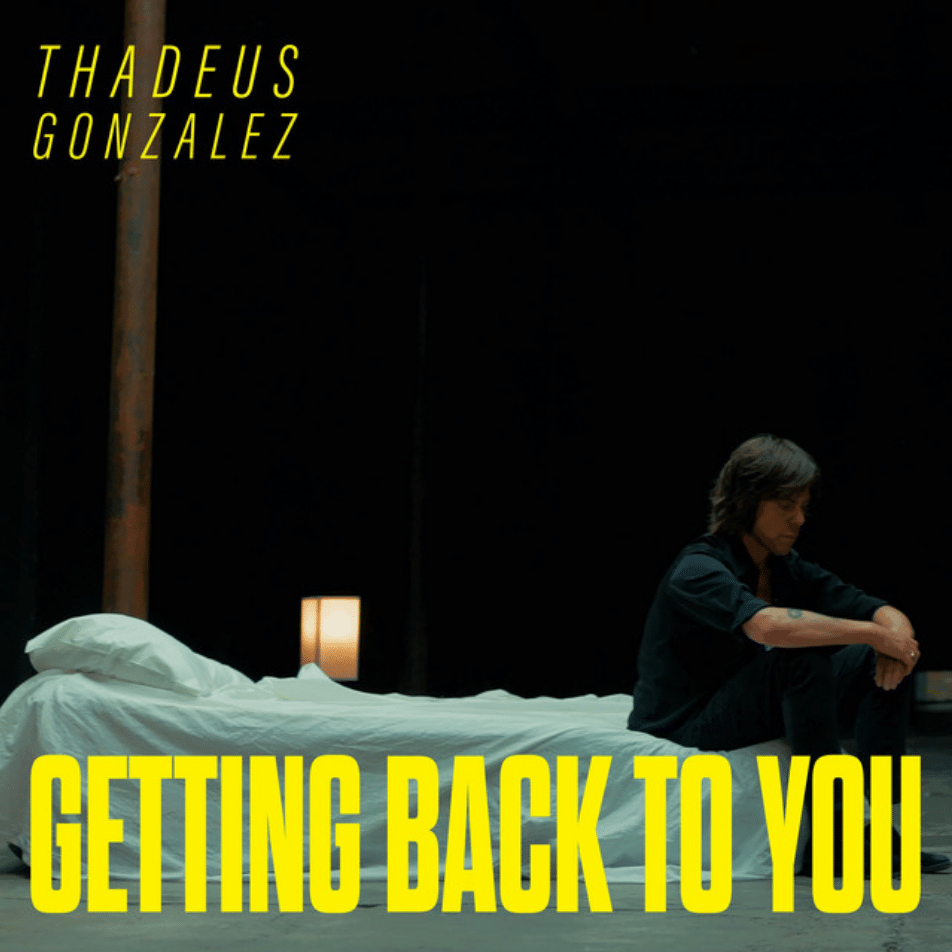Thadeus Gonzalez: Getting Back To You