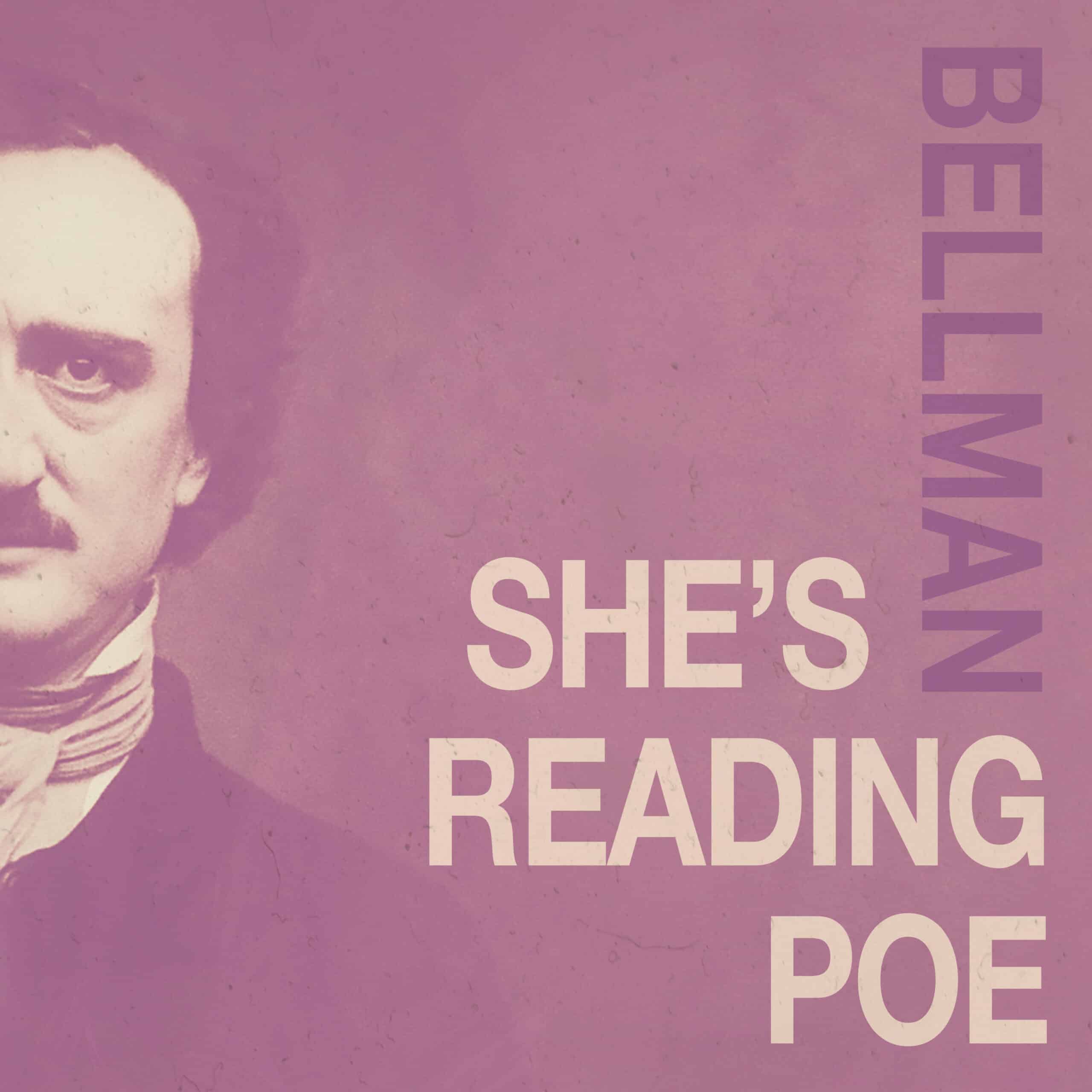Bellman – She’s Reading Poe