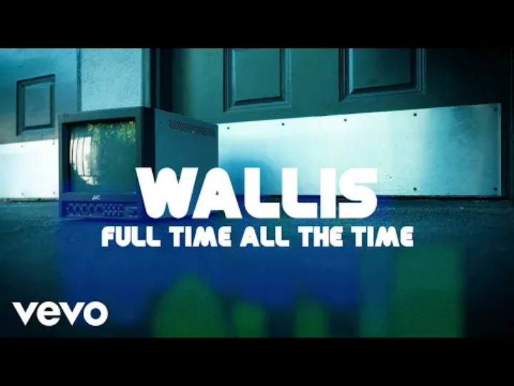 WALLIS – Full Time All The Time — Music