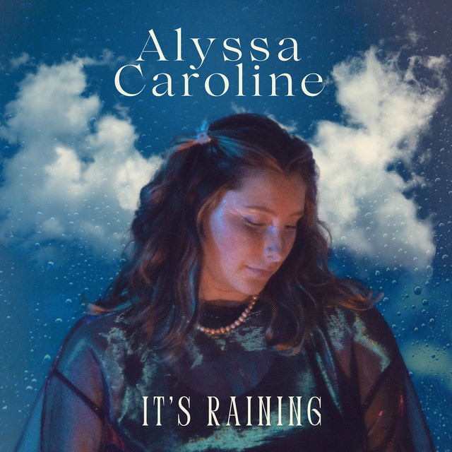 Cover artwork for Alyssa Caroline track "It's Raining".