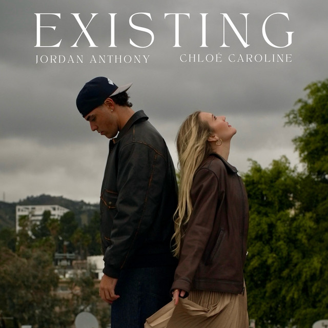 Jordan Anthony, Chloé Caroline: Existing.