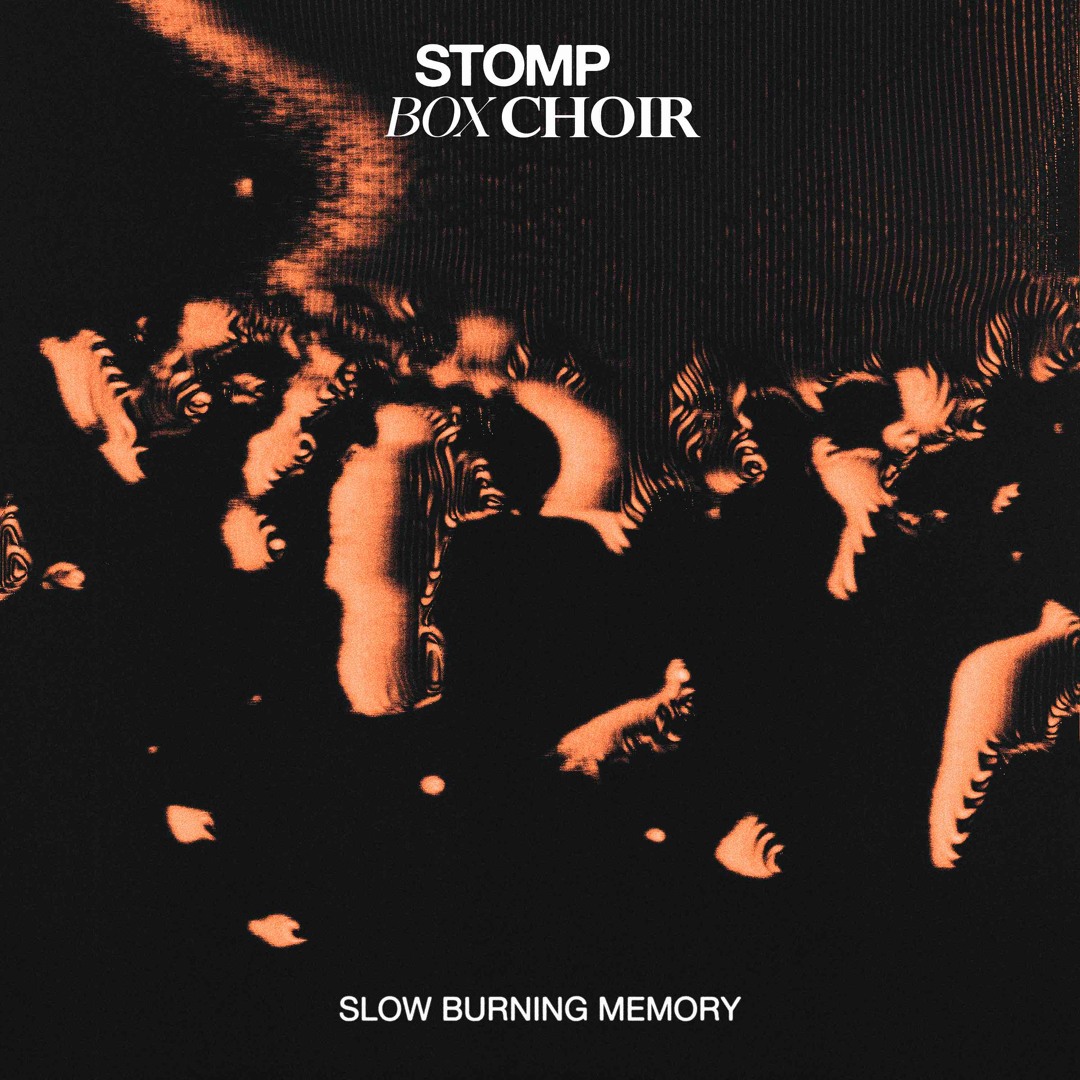 Stomp Box Choir: Slow Burning Memory