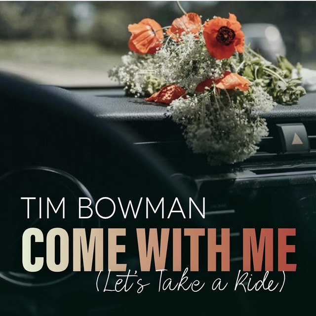 Tim Bowman: Come With Me (Lets Take a Ride)