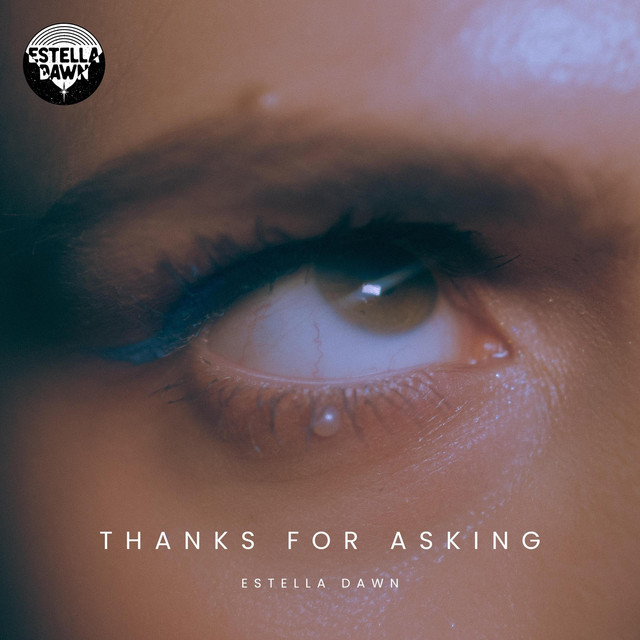 Estella Dawn: Thanks For Asking. Estella Dawn: Thanks For Asking.