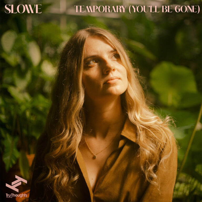 Slowe: Temporary (You'll Be Gone) Slowe: Temporary (You’ll Be Gone)