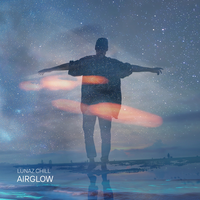 Lunaz Chill: Airglow Lunaz Chill: Airglow