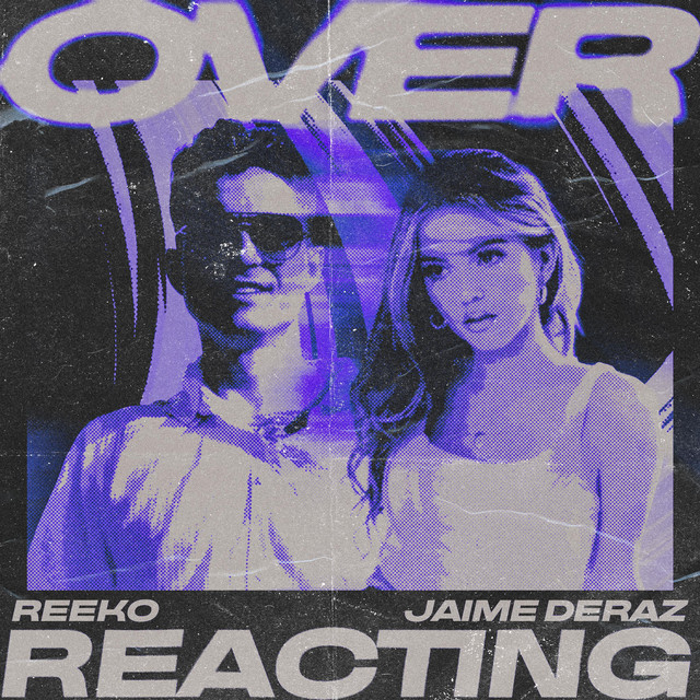 REEKO, Jaime Deraz: Over Reacting REEKO, Jaime Deraz: Over Reacting
