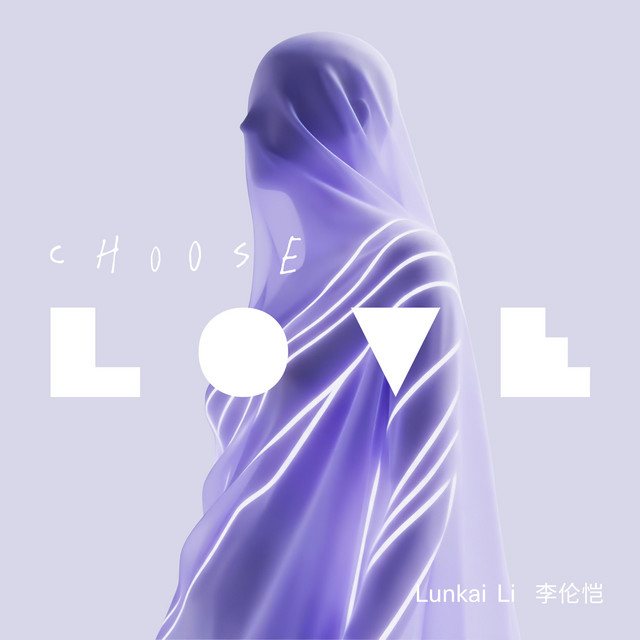 Cover artwork for Lunkai Li 李伦恺 track "Choose Love".