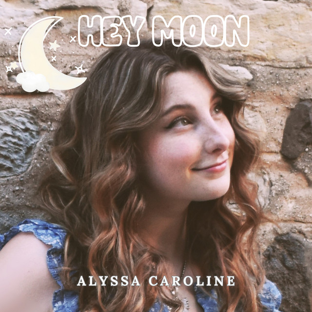 Alyssa Caroline: Hey Moon Alyssa Caroline: Hey Moon