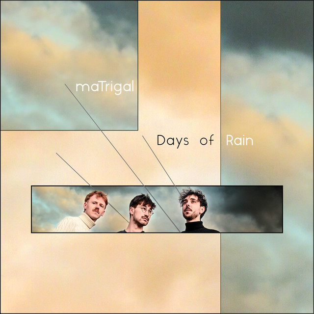 maTrigal: Days of Rain maTrigal: Days of Rain