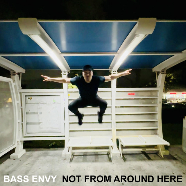 Bass Envy: Not From Around Here