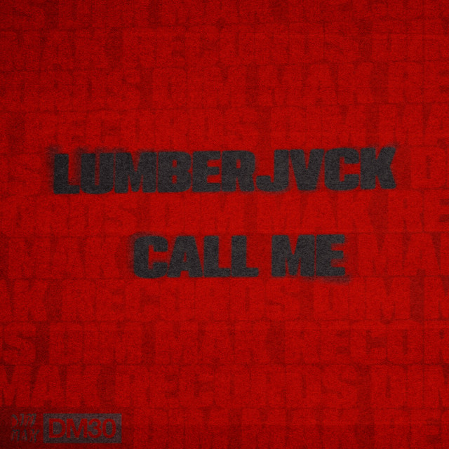 LUMBERJVCK: CALL ME LUMBERJVCK: CALL ME