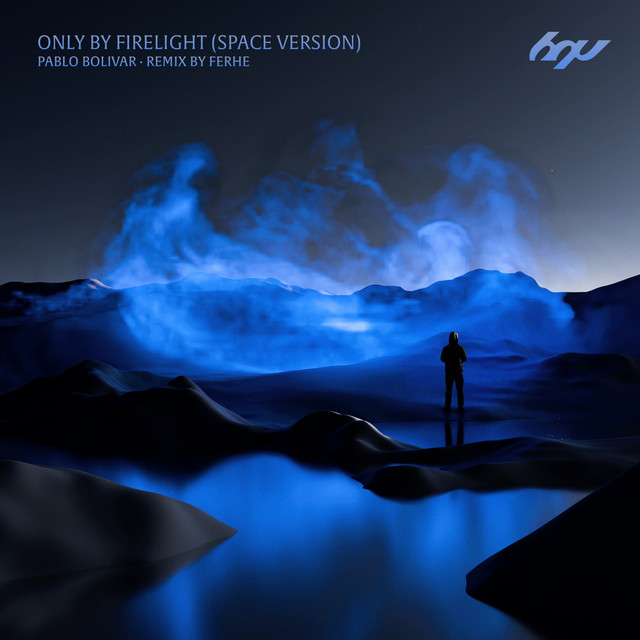 Pablo Bolivar, FERHE: Only by Firelight – Space Version
