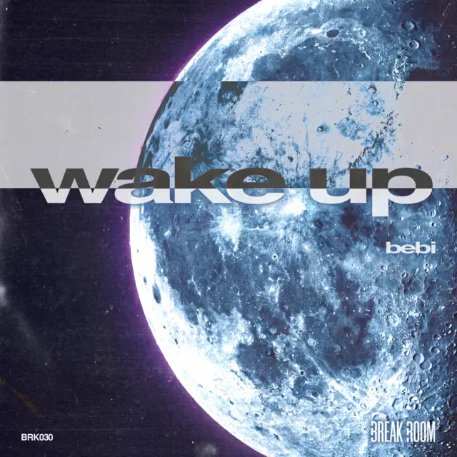 Bebi: Wake Up Bebi: Wake Up