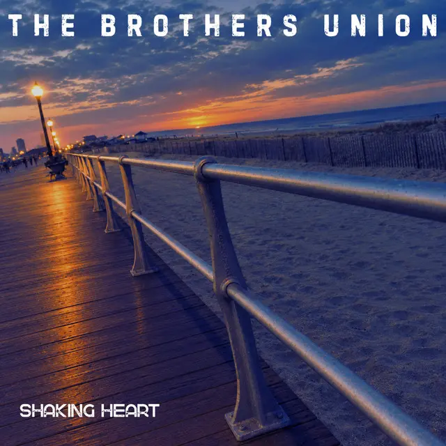 The Brothers Union: Shaking Heart The Brothers Union: Shaking Heart